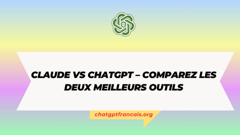 Claude Vs Chatgpt Comparez Les Deux Meilleurs Outils