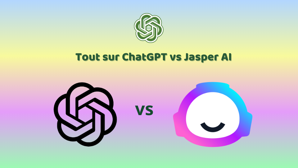 Tout-sur-ChatGPT-vs-JasperAI