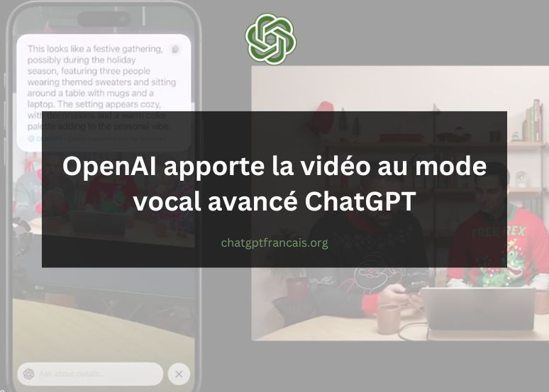 openai apporte la video au mode vocal avance chatgp