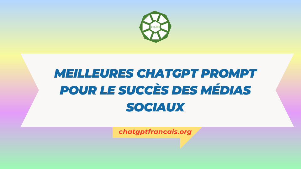 Meilleures ChatGPT Prompt pour le succès des médias sociaux