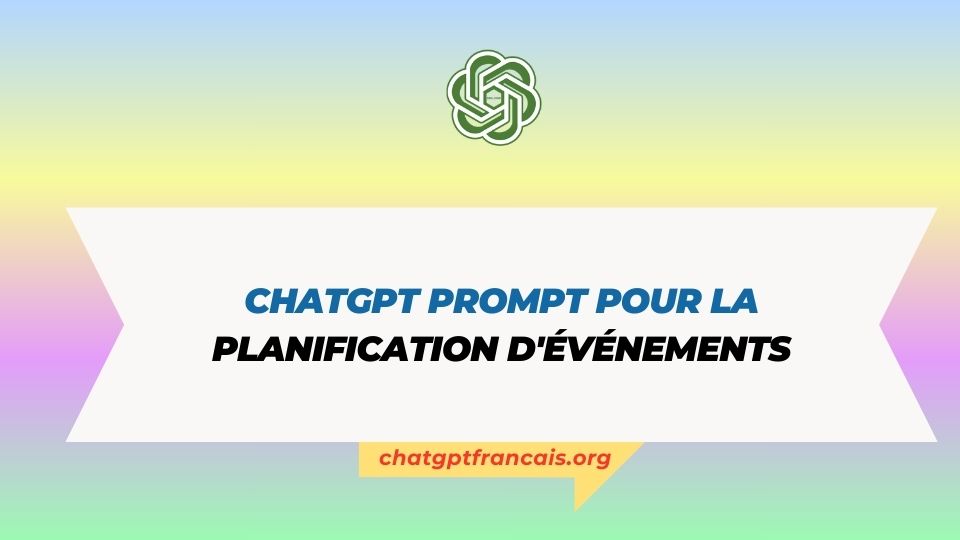 Meilleures ChatGPT Prompt pour la planification d'événements