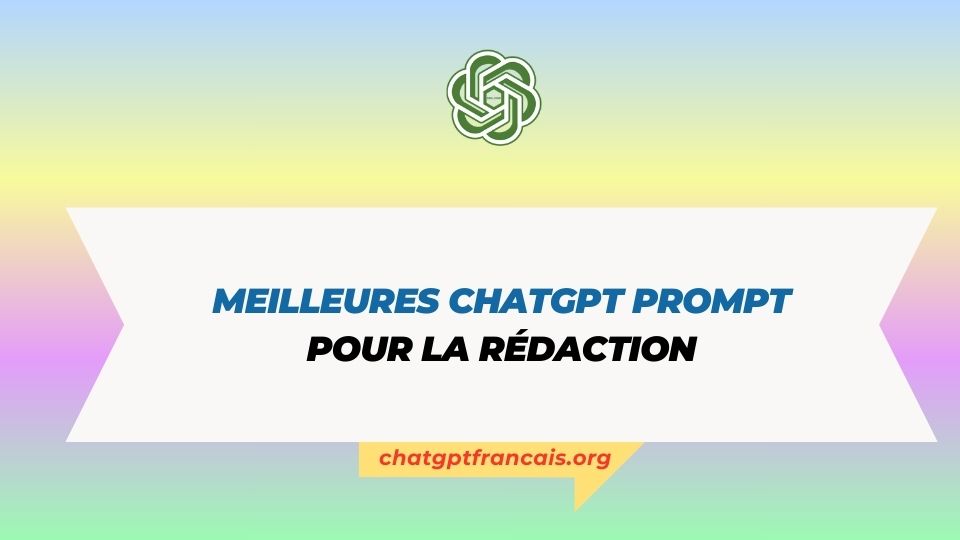 Meilleures ChatGPT Prompt pour la rédaction