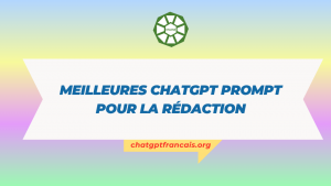 Meilleures ChatGPT Prompt pour la rédaction