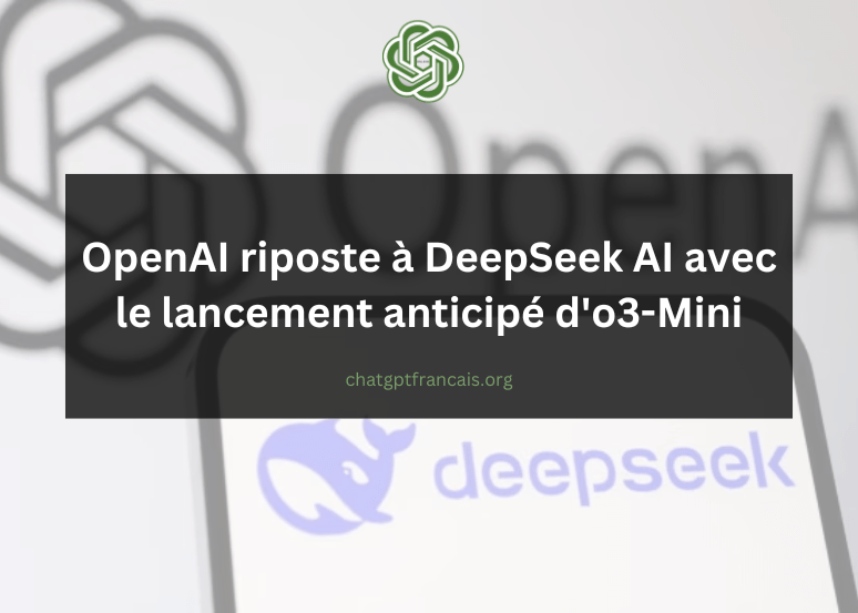 openai-riposte-a-deepseek-ai-avec-le-lancement-anticipe-do3-mini-min