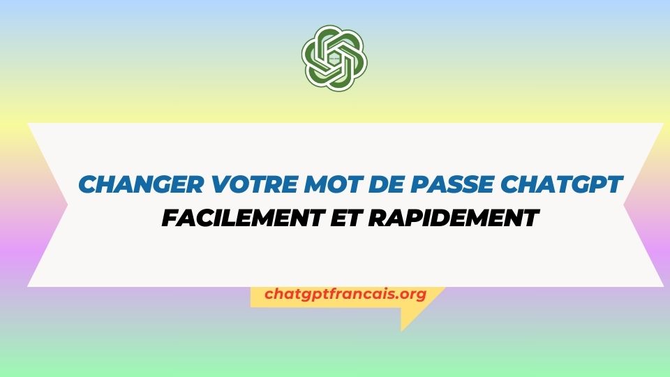 Comment changer votre mot de passe ChatGPT