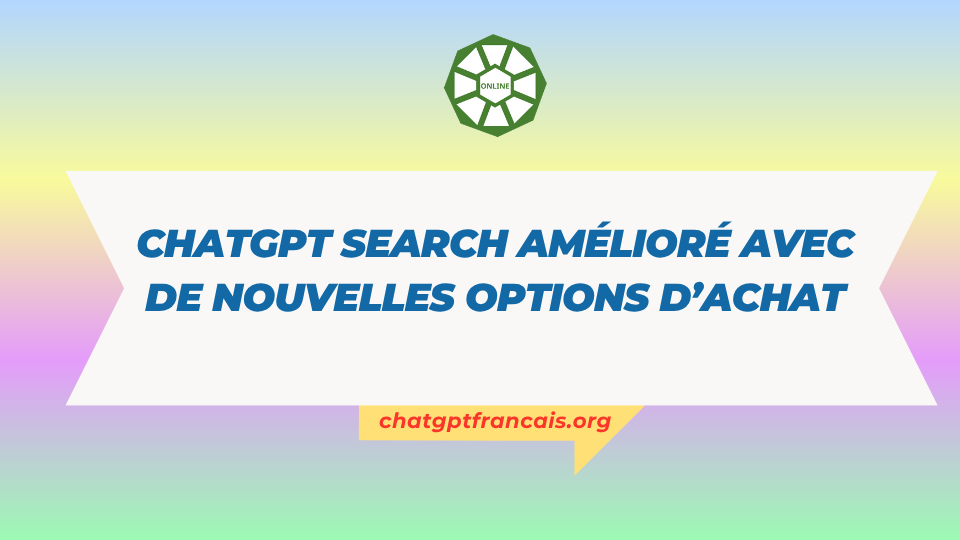 ChatGPT Search amélioré avec de nouvelles options d’achat