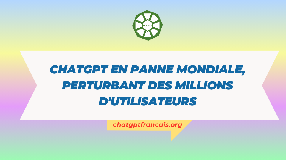 ChatGPT en panne mondiale, perturbant des millions d'utilisateurs