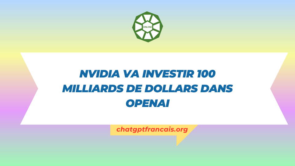 Nvidia va investir 100 milliards de dollars dans OpenAI