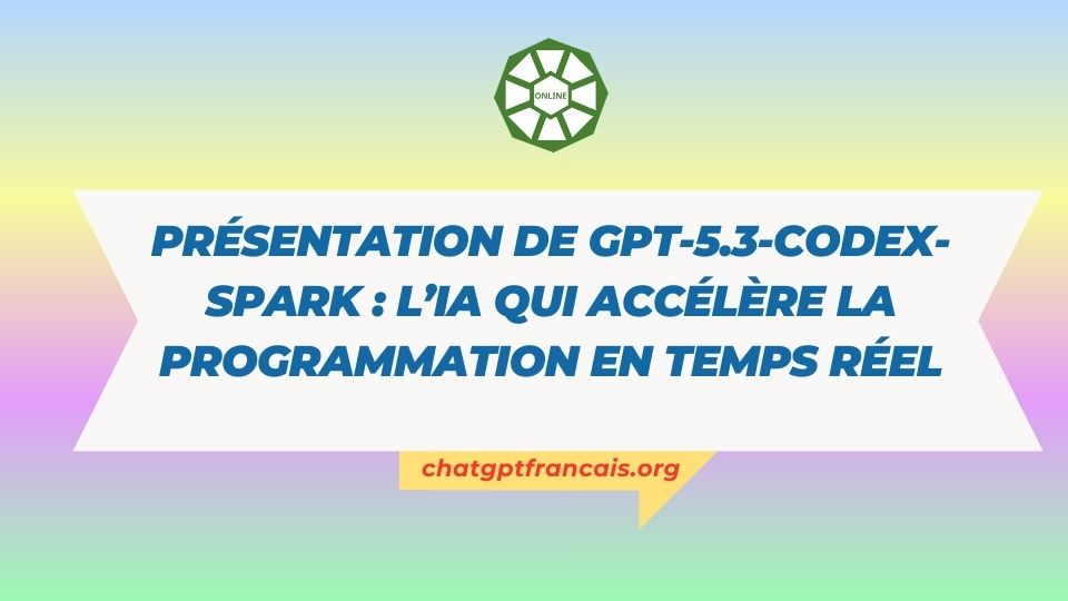 Présentation de GPT-5.3-Codex-Spark l’IA qui accélère la programmation en temps réel