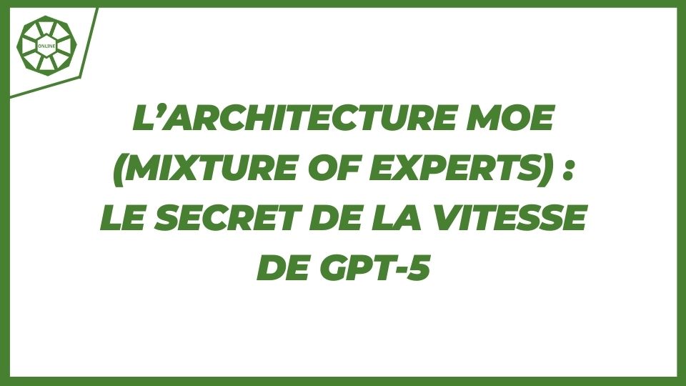 L’Architecture MoE (Mixture of Experts) le secret de la vitesse de GPT-5